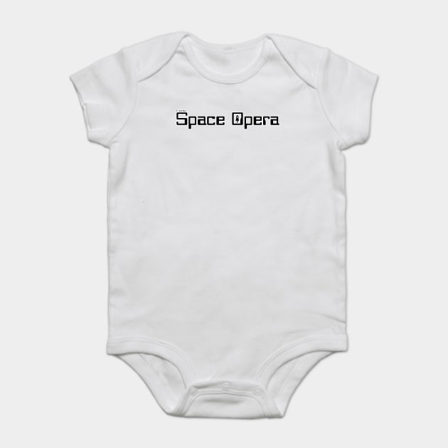 I write Space Opera Baby Bodysuit by H. R. Sinclair